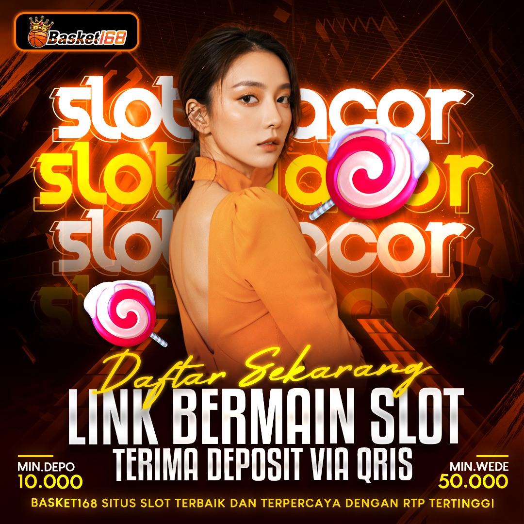 Link Alternatif Situs Slot Bonus Deposit Besar Basket168